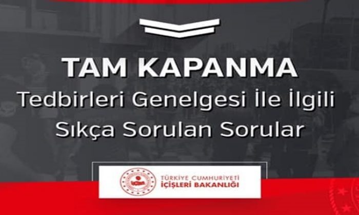 Tam Kapanma Tedbirleri Genelgesi İle İlgili Sıkça Sorulan Sorular