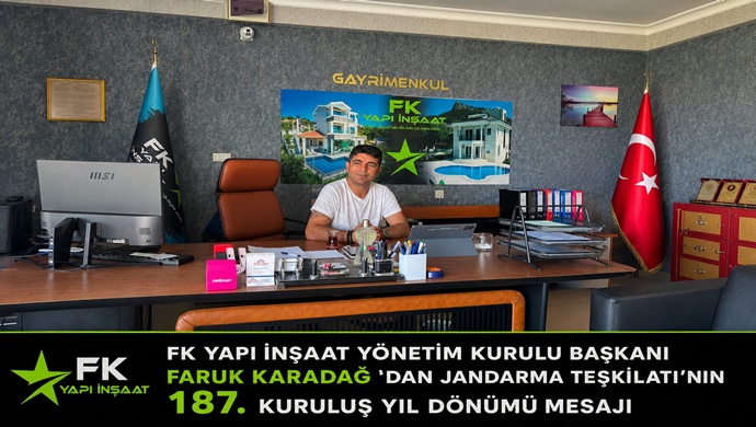 FK YAPI İNŞAAT YÖNETİM KURULU BAŞKANI FARUK KARADAĞ `DAN JANDARMA TEŞKİLATI’NIN 187. KURULUŞ YIL DÖNÜMÜ MESAJI